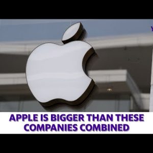 Apple is bigger than these companies combined